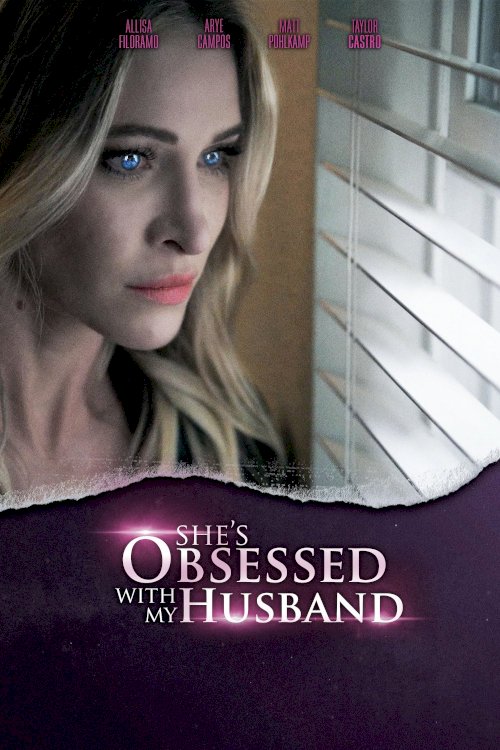 She's Obsessed With My Husband She's Obsessed With My Husband