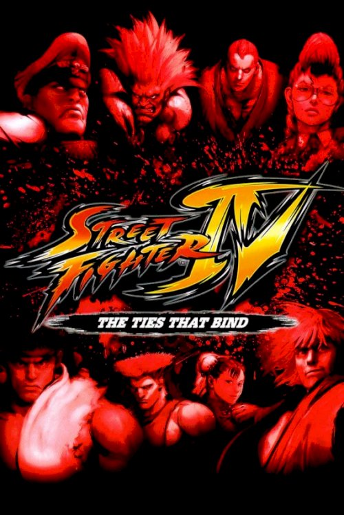 Street Fighter IV: The Ties That Bind Street Fighter IV: The Ties That Bind