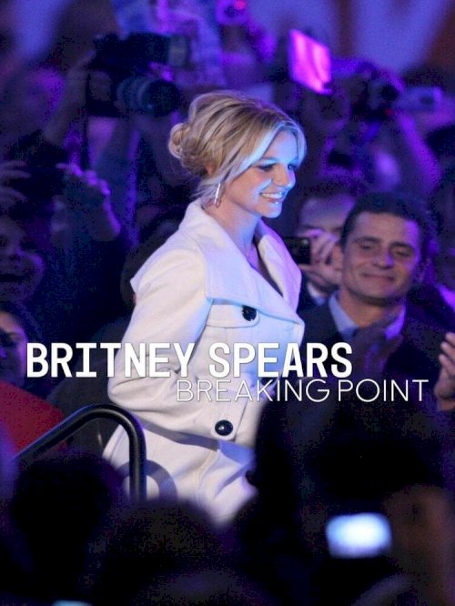 Britney Spears: Breaking Point Britney Spears: Breaking Point