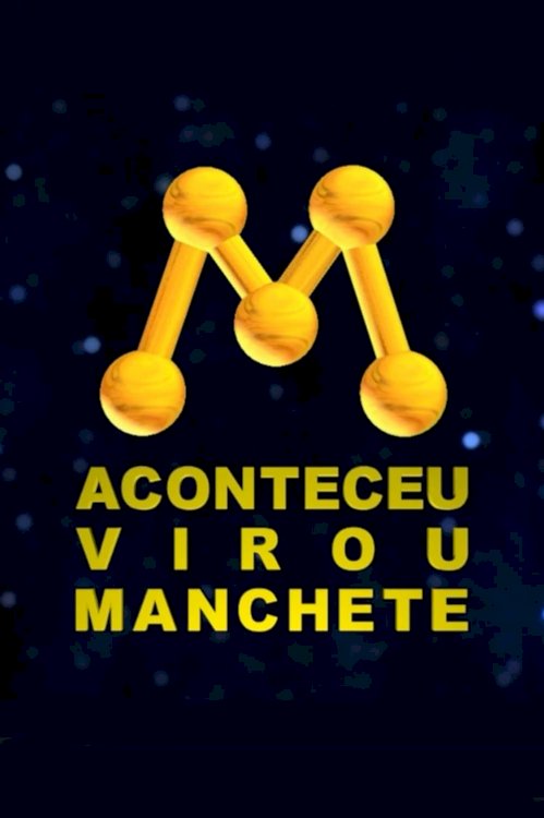 Aconteceu, virou Manchete! A História da Rede Manchete Aconteceu, virou Manchete! A História da Rede Manchete
