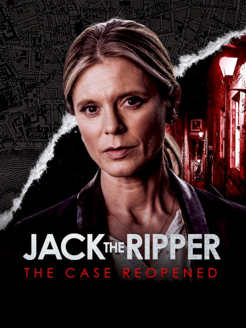 Jack the Ripper: The Case Reopened Jack the Ripper: The Case Reopened