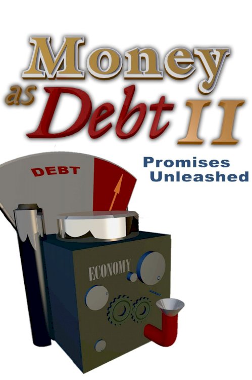 Money as Debt II Money as Debt II