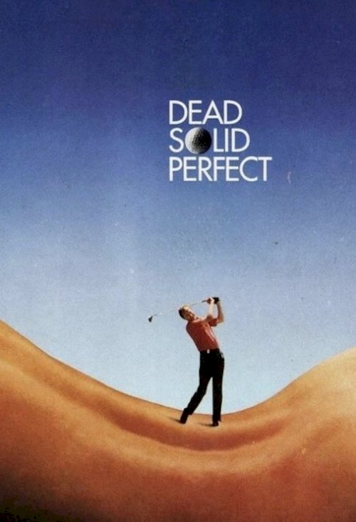 Dead Solid Perfect Dead Solid Perfect