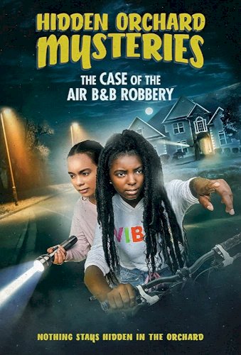 Hidden Orchard Mysteries: The Case of the Air B and B Robbery Hidden Orchard Mysteries: The Case of the Air B and B Robbery