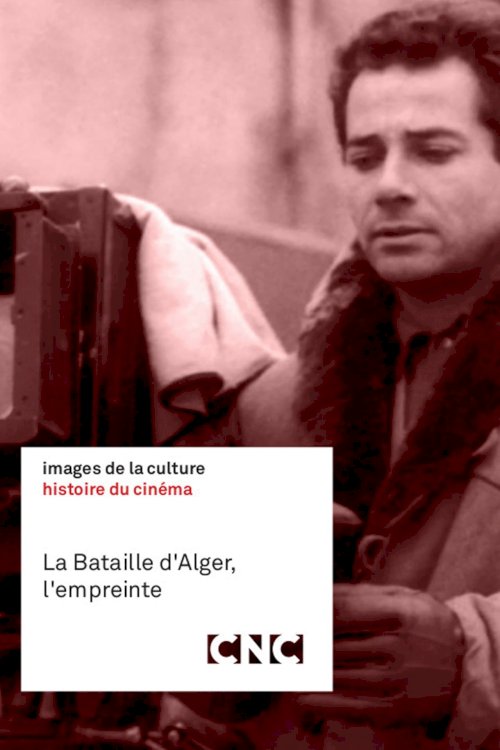 La Bataille d'Alger, l'empreinte La Bataille d'Alger, l'empreinte