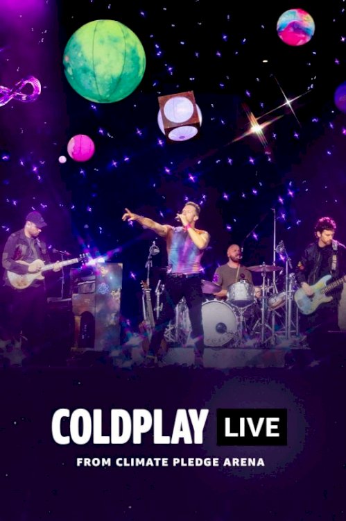 Coldplay - Live from Climate Pledge Arena Coldplay - Live from Climate Pledge Arena