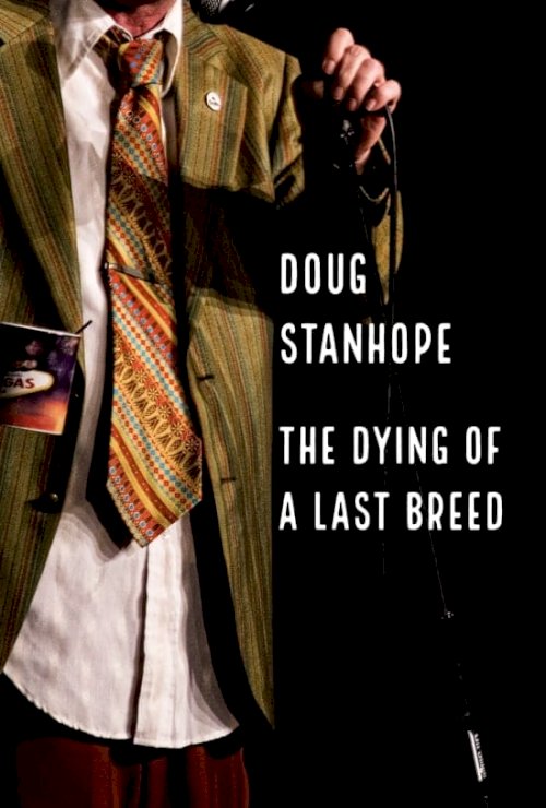 Doug Stanhope: The Dying of a Last Breed Doug Stanhope: The Dying of a Last Breed