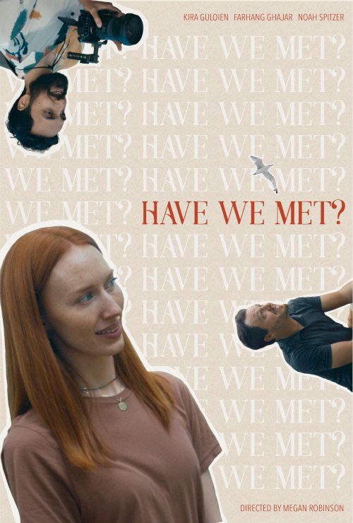 Have We Met? Have We Met?