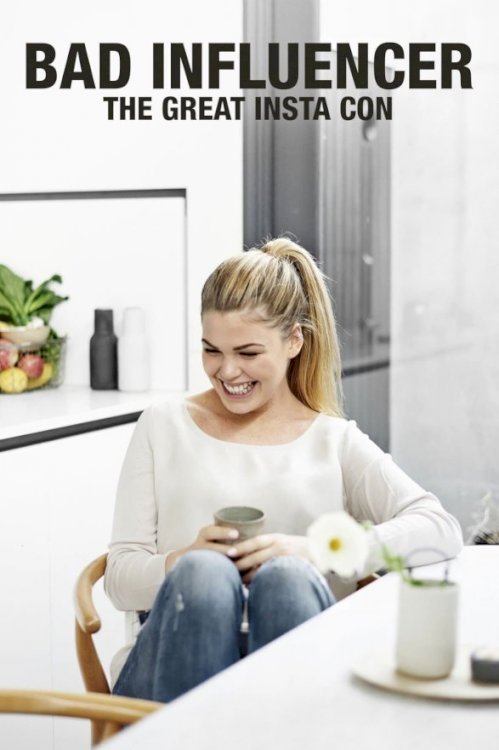 Bad Influencer: The Great Insta Con Bad Influencer: The Great Insta Con