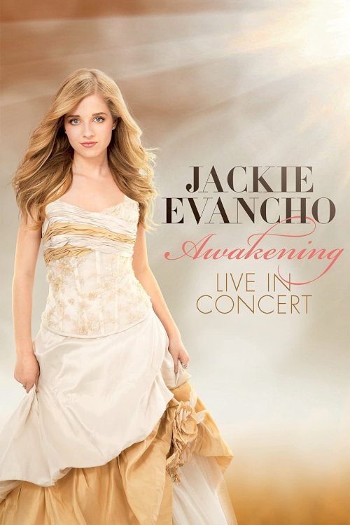 Jackie Evancho: Awakening - Live in Concert Jackie Evancho: Awakening - Live in Concert