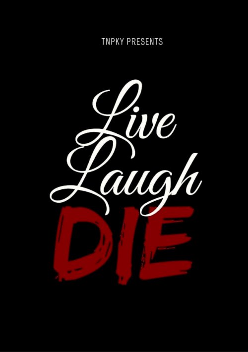 Live Laugh Die Live Laugh Die