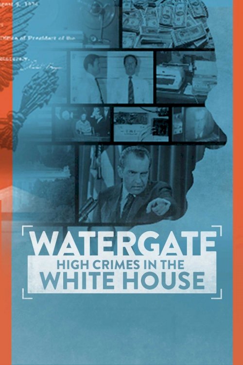 Watergate: High Crimes in the White House Watergate: High Crimes in the White House