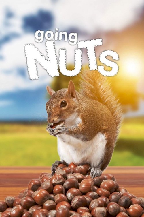 Going Nuts: Tales from the Squirrel World Going Nuts: Tales from the Squirrel World