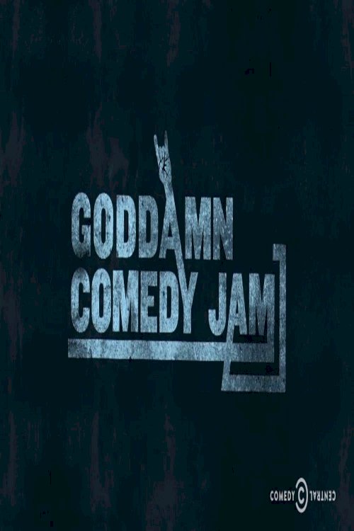 The Goddamn Comedy Jam The Goddamn Comedy Jam