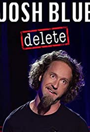 Josh Blue: Delete Josh Blue: Delete