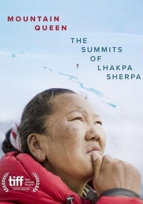 Mountain Queen: The Summits of Lhakpa Sherpa Mountain Queen: The Summits of Lhakpa Sherpa