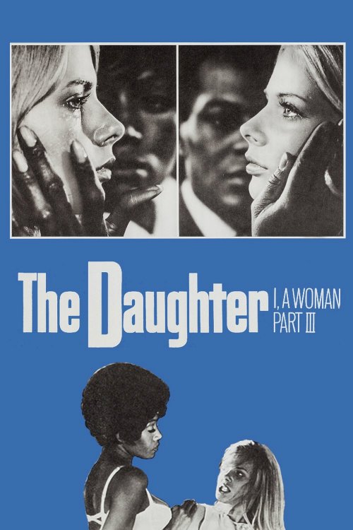 I, a Woman Part III: The Daughter I, a Woman Part III: The Daughter