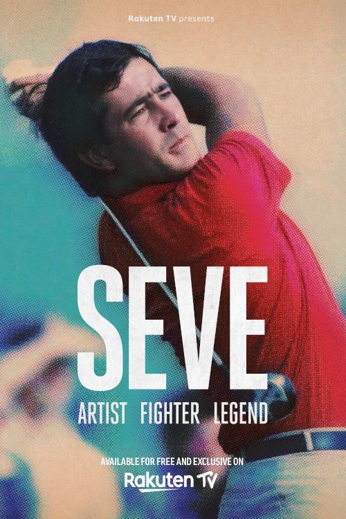 Seve: Artist, Fighter, Legend Seve: Artist, Fighter, Legend