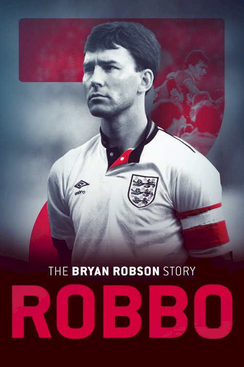 Robbo: The Bryan Robson Story Robbo: The Bryan Robson Story