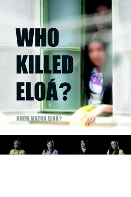 Who Killed Eloá? Who Killed Eloá?