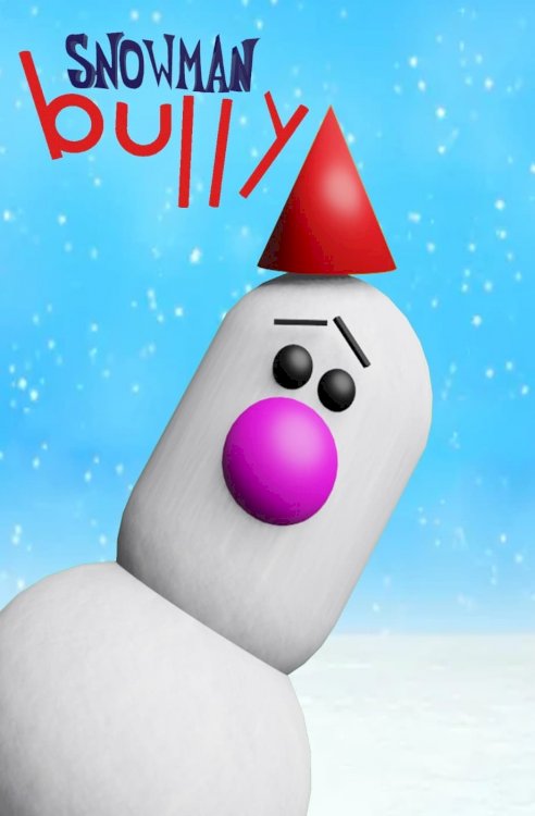 Snowman Bully Snowman Bully