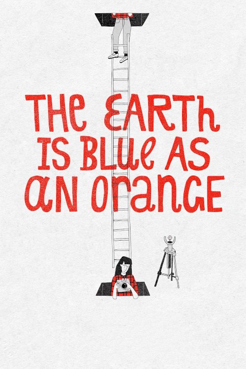 The Earth Is Blue as an Orange The Earth Is Blue as an Orange