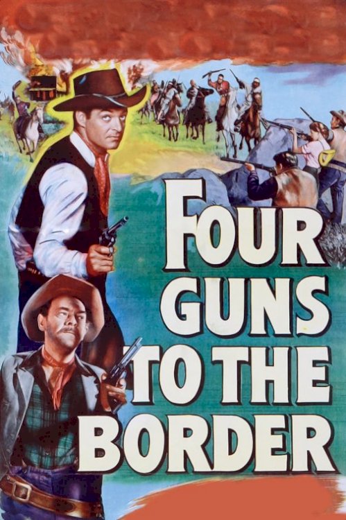 Four Guns to the Border Four Guns to the Border