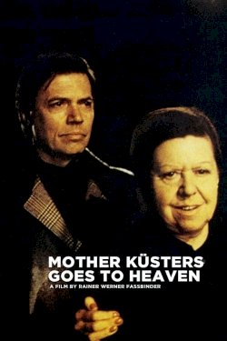 Mother Küsters Goes to Heaven Mother Küsters Goes to Heaven