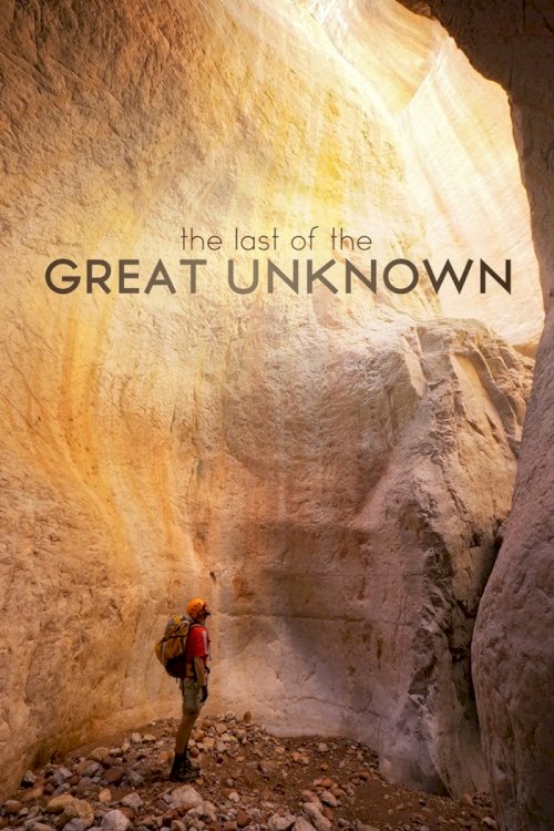Last of the Great Unknown Last of the Great Unknown