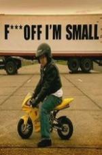 F*** Off I'm Small
