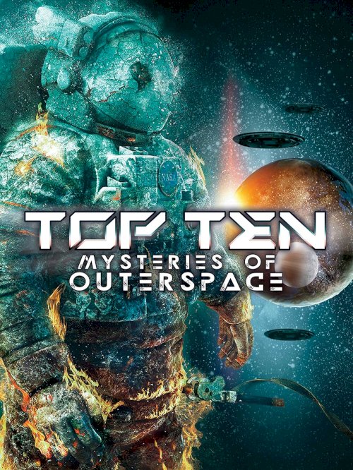 Top Ten Mysteries of Outer Space Top Ten Mysteries of Outer Space