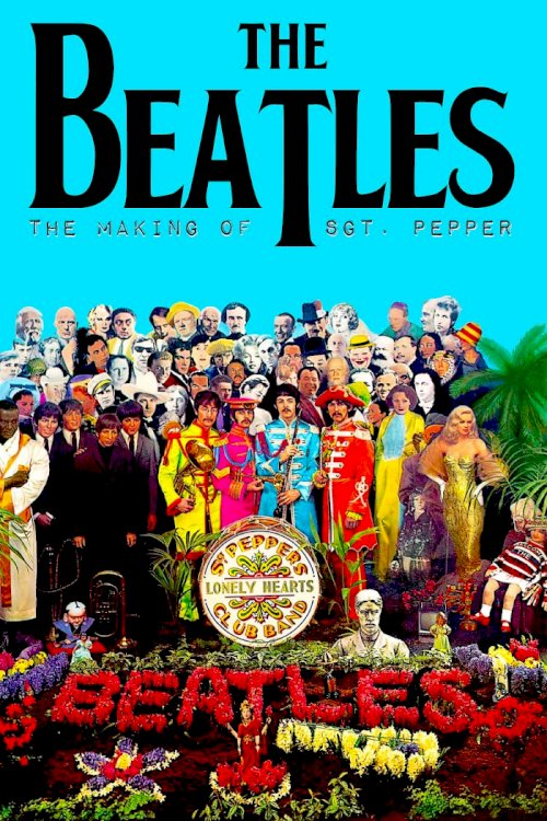 The Making of Sgt. Pepper The Making of Sgt. Pepper