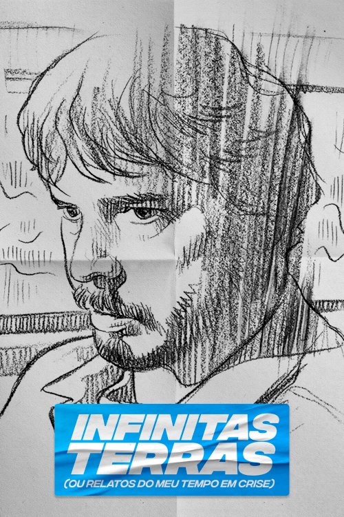 Infinitas Terras (Ou Relatos do Meu Tempo Crise) Infinitas Terras (Ou Relatos do Meu Tempo Crise)