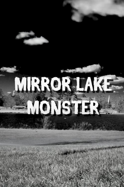 Mirror Lake Monster Mirror Lake Monster
