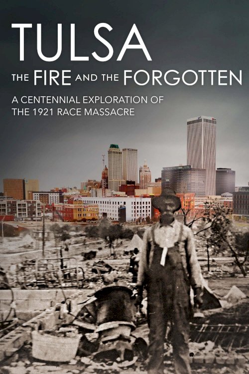 Tulsa: The Fire and the Forgotten Tulsa: The Fire and the Forgotten