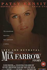 Love and Betrayal: The Mia Farrow Story Love and Betrayal: The Mia Farrow Story