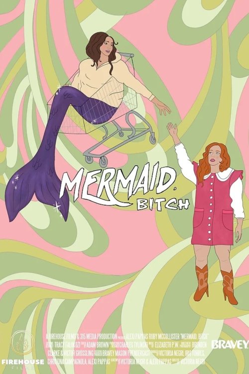 Mermaid, Bitch Mermaid, Bitch