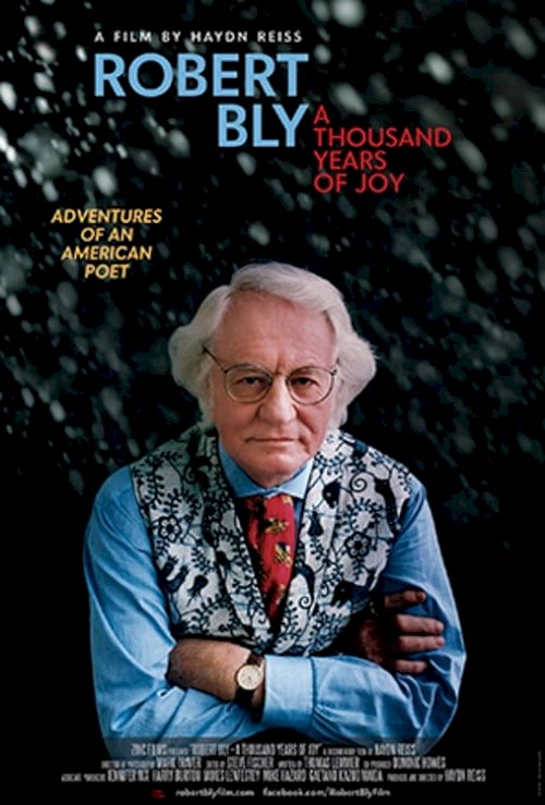 Robert Bly: A Thousand Years of Joy Robert Bly: A Thousand Years of Joy