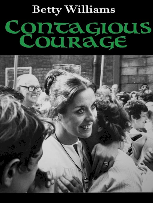 Betty Williams: Contagious Courage Betty Williams: Contagious Courage