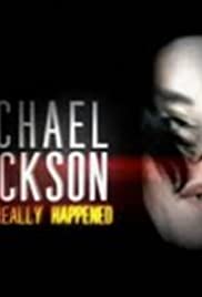 Michael Jackson: What Really Happened Michael Jackson: What Really Happened