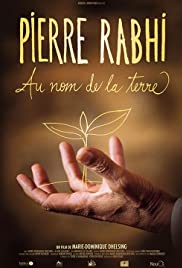 Pierre Rabhi, au nom de la terre Pierre Rabhi, au nom de la terre