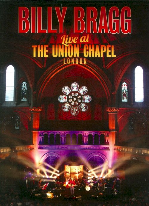 Billy Bragg Live at the Union Chapel London Billy Bragg Live at the Union Chapel London