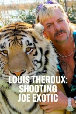 Louis Theroux: Shooting Joe Exotic Louis Theroux: Shooting Joe Exotic