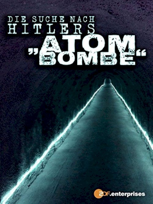 The Search for Hitlers Bomb The Search for Hitlers Bomb
