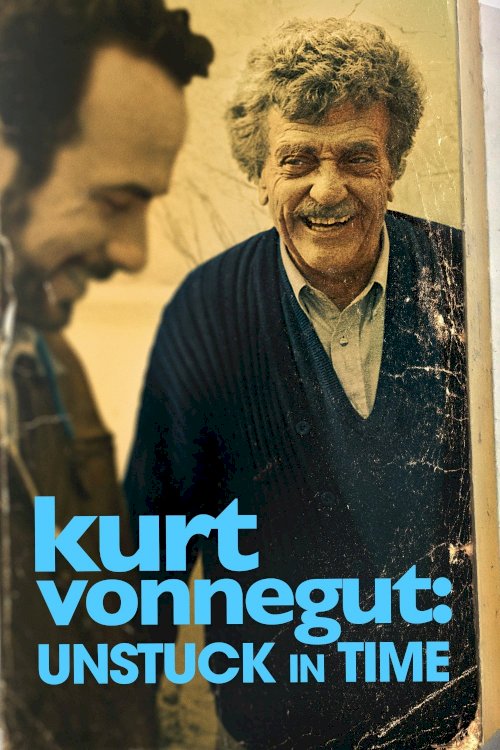 Kurt Vonnegut: Unstuck in Time Kurt Vonnegut: Unstuck in Time