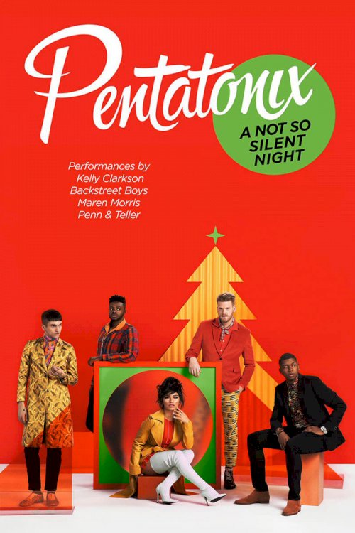 Pentatonix: A Not So Silent Night Pentatonix: A Not So Silent Night