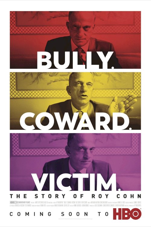 Bully. Coward. Victim. The Story of Roy Cohn Bully. Coward. Victim. The Story of Roy Cohn