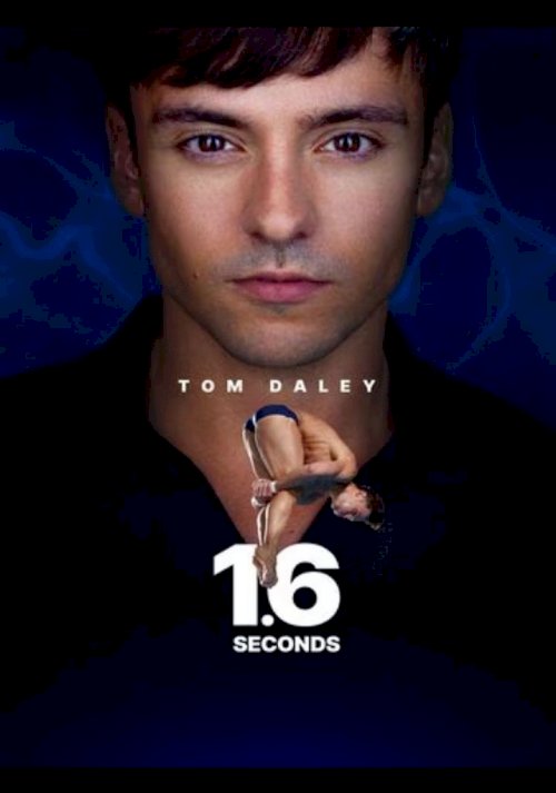 Tom Daley: 1.6 Seconds of Glory Tom Daley: 1.6 Seconds of Glory