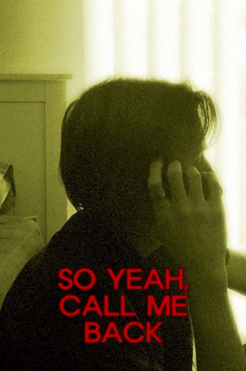 So Yeah, Call Me Back