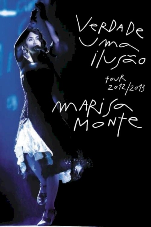 Marisa Monte: Verdade, Uma Ilusão Marisa Monte: Verdade, Uma Ilusão